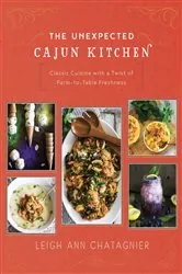 Book cover of The Unexpected Cajun Kitchen by Leigh Ann Chatagnier
