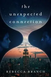 Book cover of The Unexpected Connection by Rebecca Branch