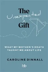 Book cover of The Unexpected Gift by Caroline Dinnall