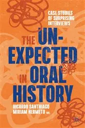 Book cover of The Unexpected in Oral History by Ricardo Santhiago