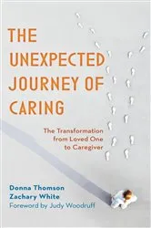 Book cover of The Unexpected Journey of Caring by Donna Thomson