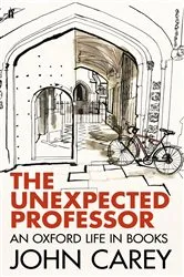 Book cover of The Unexpected Professor by John Carey