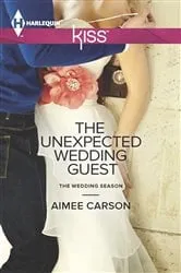 Book cover of The Unexpected Wedding Guest by Aimee Carson