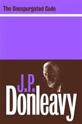 Book cover of The Unexpurgated Code by J. P. Donleavy