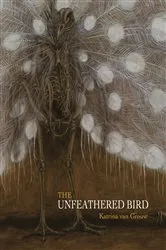 Book cover of The Unfeathered Bird by Katrina van Grouw