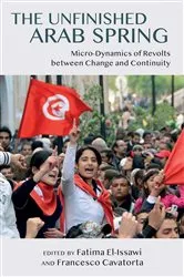 Book cover of The Unfinished Arab Spring by Fatima El Issawi