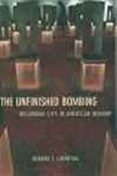 Book cover of The Unfinished Bombing by Edward Tabor Linenthal