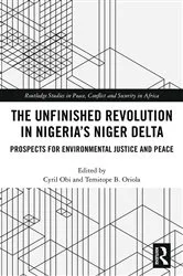 Book cover of The Unfinished Revolution in Nigeria’s Niger Delta by Cyril Obi