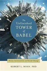 Book cover of The Unfinished Tower of Babel by Robert L. Bonn