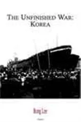 Book cover of The Unfinished War -- Korea by Bong K. Lee