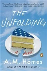 Book cover of The Unfolding by A.M. Homes