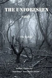 Book cover of The Unforeseen Part I by DarkKahn