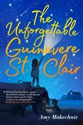 Book cover of The Unforgettable Guinevere St. Clair by Amy Makechnie