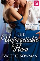 Book cover of The Unforgettable Hero by Valerie Bowman