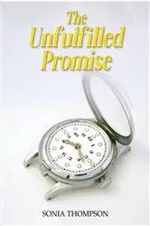 Book cover of The Unfulfilled Promise by Sonia Thompson