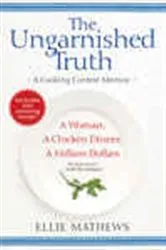 Book cover of The Ungarnished Truth by Ellie Mathews