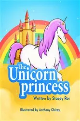 Book cover of The Unicorn Princess by Stacey Roi