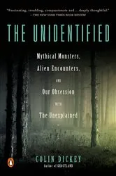 Book cover of The Unidentified by Colin Dickey