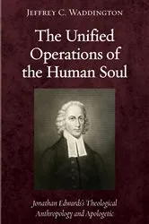 Book cover of The Unified Operations of the Human Soul by Jeffrey C. Waddington
