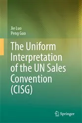 Book cover of The Uniform Interpretation of the UN Sales Convention (CISG) by Jie Luo