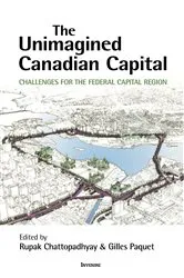 Book cover of The Unimagined Canadian Capital by Rupak Chattopadhyay
