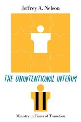 Book cover of The Unintentional Interim by Jeffrey A. Nelson