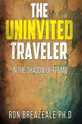 Book cover of The Uninvited Traveler by Ronald Breazeale