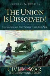 Book cover of The Union is Dissolved! by Douglas W Bostick