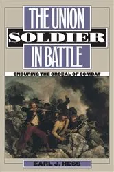 Book cover of The Union Soldier in Battle by Earl J. Hess
