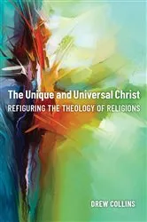 Book cover of The Unique and Universal Christ by Drew Collins