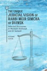 Book cover of The Unique Judicial Vision of Rabbi Meir Simcha of Dvinsk by Yitshak Cohen