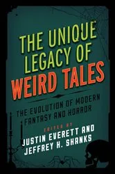 Book cover of The Unique Legacy of Weird Tales by Justin Everett