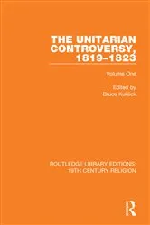 Book cover of The Unitarian Controversy, 1819-1823 by Bruce Kuklick