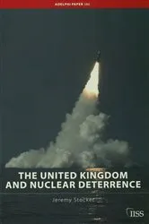 Book cover of The United Kingdom and Nuclear Deterrence by Jeremy Stocker