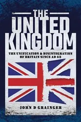 Book cover of The United Kingdom by John D. Grainger