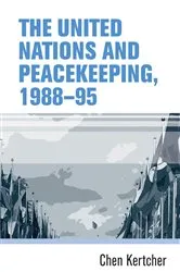 Book cover of The United Nations and peacekeeping, 1988–95 by Chen Kertcher