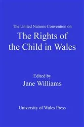 Book cover of The United Nations Convention on the Rights of the Child in Wales by Jane Williams