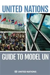 Book cover of The United Nations Guide to Model UN by Department of Global Communications
