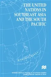 Book cover of The United Nations in Southeast Asia and the South Pacific by Roderic Alley