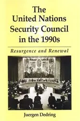 Book cover of The United Nations Security Council in the 1990s by Juergen Dedring
