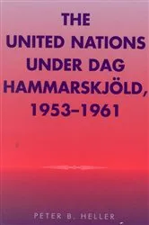 Book cover of The United Nations under Dag Hammarskjold, 1953-1961 by Peter B. Heller