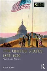 Book cover of The United States, 1865-1920 by Adam Burns