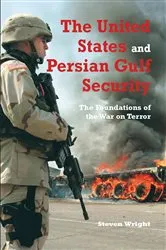 Book cover of The United States and Persian Gulf Security, The by Steven Wright