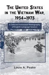 Book cover of The United States and the Vietnam War, 1954-1975 by Louis Peake