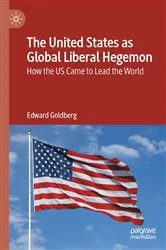 Book cover of The United States as Global Liberal Hegemon by Edward Goldberg