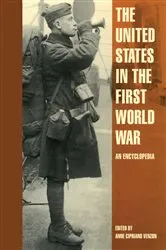 Book cover of The United States in the First World War by Anne Cipriano Venzon