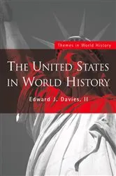 Book cover of The United States in World History by Edward J. Davies II