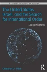Book cover of The United States, Israel, and the Search for International Order by Cameron G. Thies