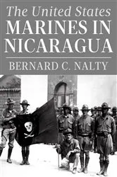 Book cover of The United States Marines in Nicaragua by Bernard C. Nalty