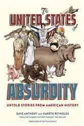 Book cover of The United States of Absurdity by Dave Anthony